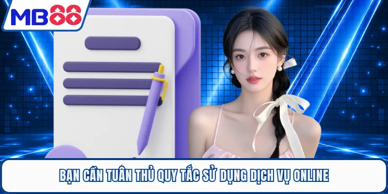 Bạn cần tuân thủ quy tắc sử dụng dịch vụ online