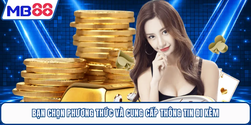Bạn chọn phương thức và cung cấp thông tin đi kèm