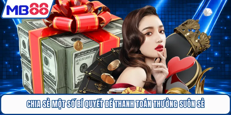 Chia sẻ một số bí quyết để thanh toán thưởng suôn sẻ