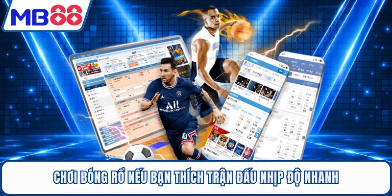 Chơi bóng rổ nếu bạn thích trận đấu nhịp độ nhanh