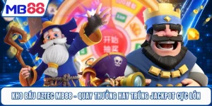 Kho Báu Aztec MB88 - Quay Thưởng Hay Trúng Jackpot Cực Lớn