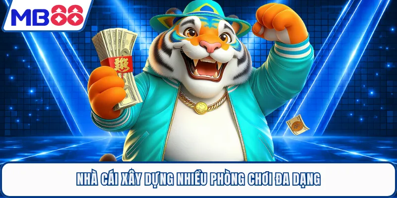 Nhà cái xây dựng nhiều phòng chơi đa dạng