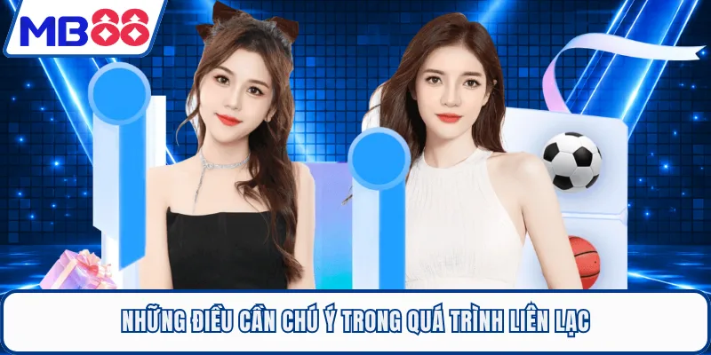Những điều cần chú ý trong quá trình liên lạc