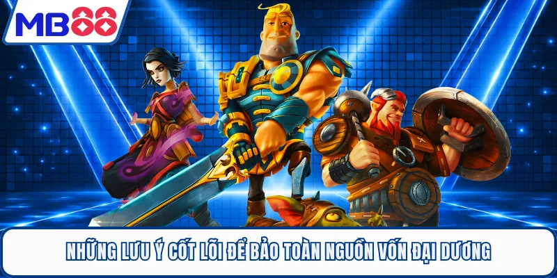Những lưu ý cốt lõi để bảo toàn nguồn vốn đại dương