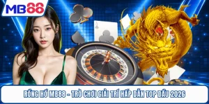 Rồng Hổ MB88 - Trò Chơi Giải Trí Hấp Dẫn Top Đầu 2026